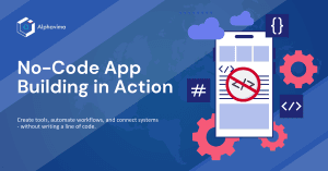 No-Code Software Development in 2025: A Business-Led Approach to App Building