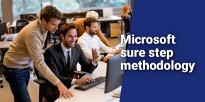 Microsoft Sure Step Methodology: Proven Framework for Successful ERP & CRM Implementations