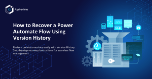 How to Use Power Automate Flow Version History to Restore Changes