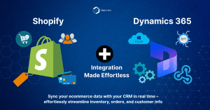 Shopify & Dynamics 365 Integration: Simplify Your E-Commerce Operations